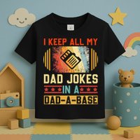 I Keep All My Dad Jokes In A Dad A Base Vintage Fathers Day Toddler T-Shirt