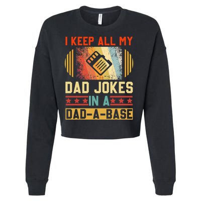 I Keep All My Dad Jokes In A Dad A Base Vintage Fathers Day Cropped Pullover Crew