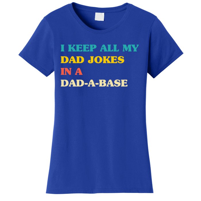 I Keep All My Dad Jokes In A Dadmeaningful Giftameaningful Giftbase Vintage Fath Women's T-Shirt