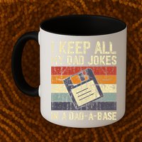 I Keep All My Dad Jokes In A Dad A Base Funny Dad Joke Gift Mug