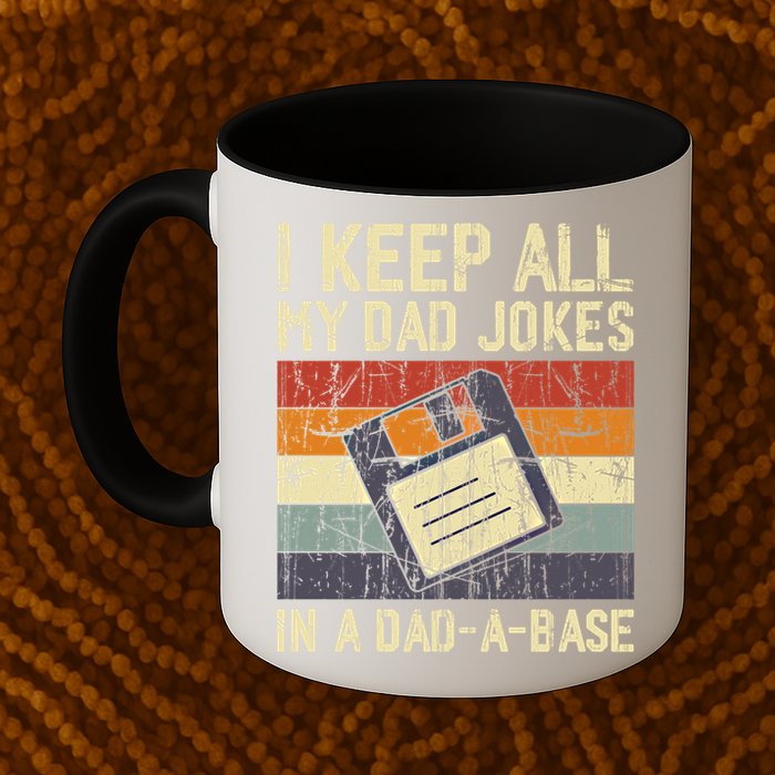 I Keep All My Dad Jokes In A Dad A Base Funny Dad Joke Gift Mug