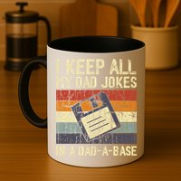 I Keep All My Dad Jokes In A Dad A Base Funny Dad Joke Gift Mug