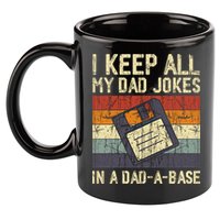 I Keep All My Dad Jokes In A Dad A Base Funny Dad Joke Gift 11oz C Handle Ceramic Mug