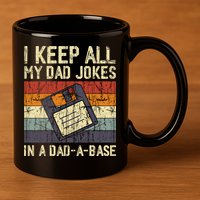 I Keep All My Dad Jokes In A Dad A Base Funny Dad Joke Gift 11oz C Handle Ceramic Mug