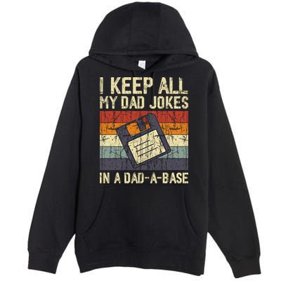 I Keep All My Dad Jokes In A Dad A Base Funny Dad Joke Gift Premium Pullover Hoodie