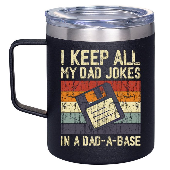 I Keep All My Dad Jokes In A Dad A Base Funny Dad Joke Gift 12oz Stainless Steel Coffee Mug