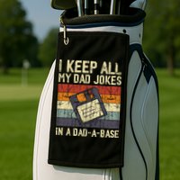 I Keep All My Dad Jokes In A Dad A Base Funny Dad Joke Gift Golf Towel