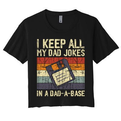 I Keep All My Dad Jokes In A Dad A Base Funny Dad Joke Gift Crop Top