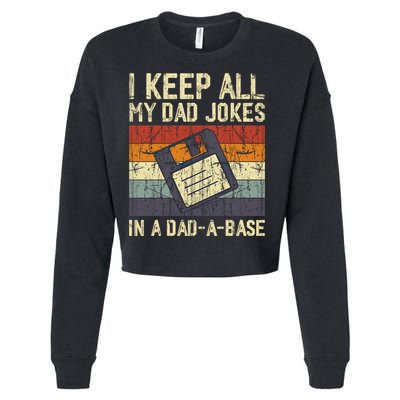 I Keep All My Dad Jokes In A Dad A Base Funny Dad Joke Gift Cropped Pullover Crew