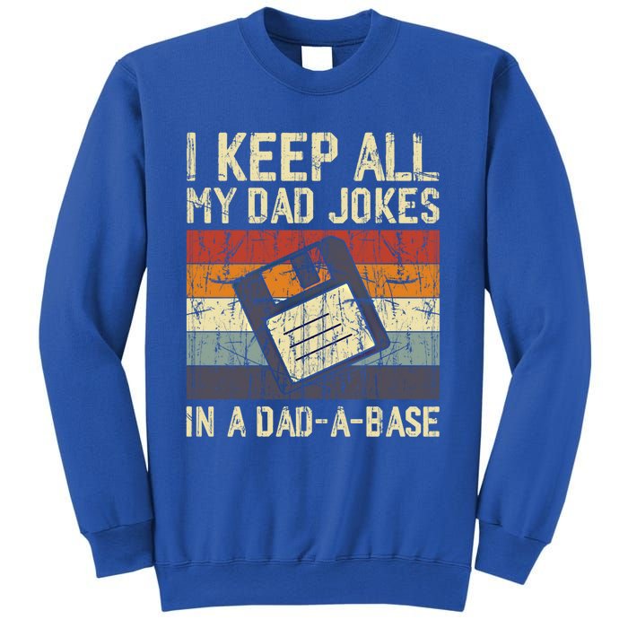 I Keep All My Dad Jokes In A Dad A Base Funny Dad Joke Gift Sweatshirt