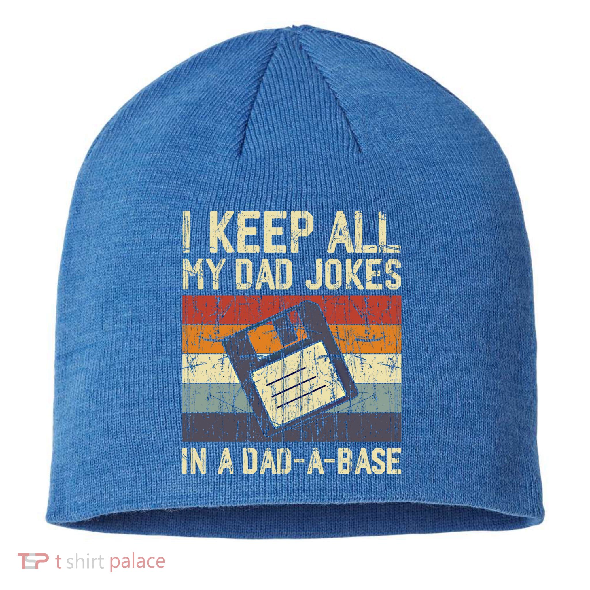 I Keep All My Dad Jokes In A Dad A Base Funny Dad Joke Gift Sustainable Beanie
