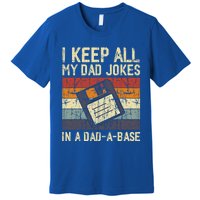 I Keep All My Dad Jokes In A Dad A Base Funny Dad Joke Gift Premium T-Shirt