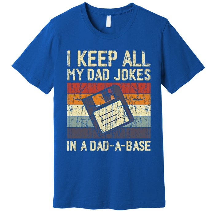 I Keep All My Dad Jokes In A Dad A Base Funny Dad Joke Gift Premium T-Shirt