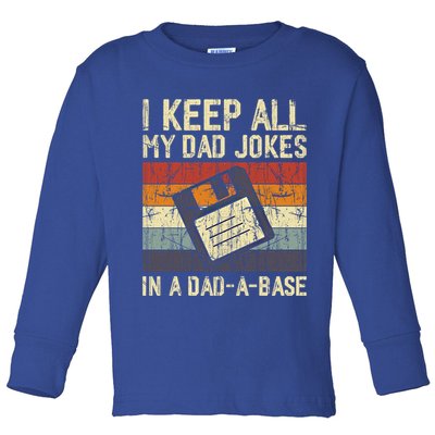 I Keep All My Dad Jokes In A Dad A Base Funny Dad Joke Gift Toddler Long Sleeve Shirt