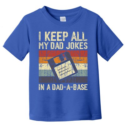 I Keep All My Dad Jokes In A Dad A Base Funny Dad Joke Gift Toddler T-Shirt