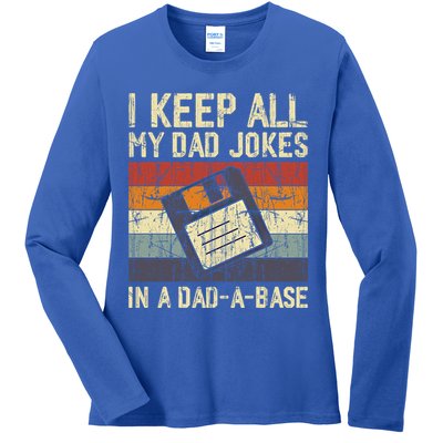 I Keep All My Dad Jokes In A Dad A Base Funny Dad Joke Gift Ladies Long Sleeve Shirt