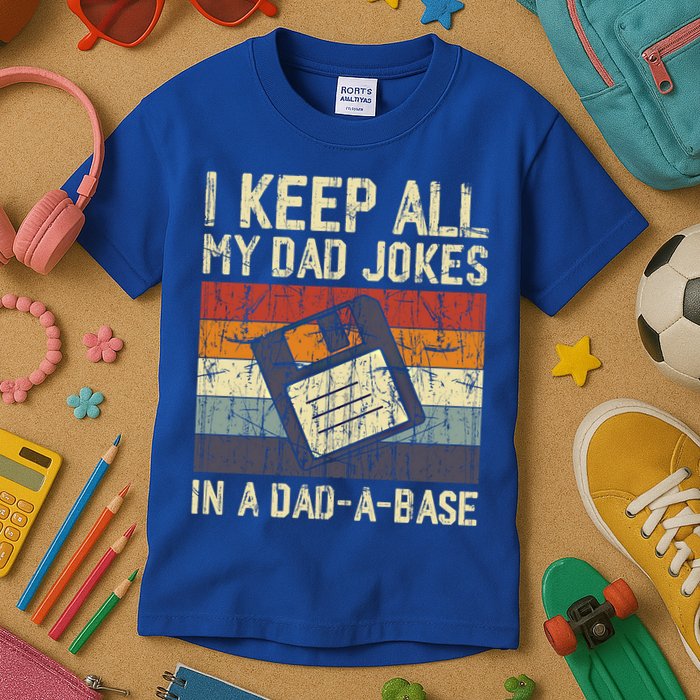 I Keep All My Dad Jokes In A Dad A Base Funny Dad Joke Gift Kids T-Shirt