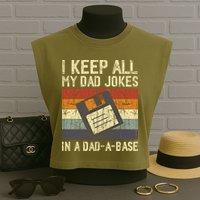 I Keep All My Dad Jokes In A Dad A Base Funny Dad Joke Gift Garment-Dyed Women's Muscle Tee