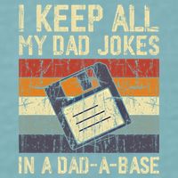 I Keep All My Dad Jokes In A Dad A Base Funny Dad Joke Gift Sueded Cloud Jersey T-Shirt