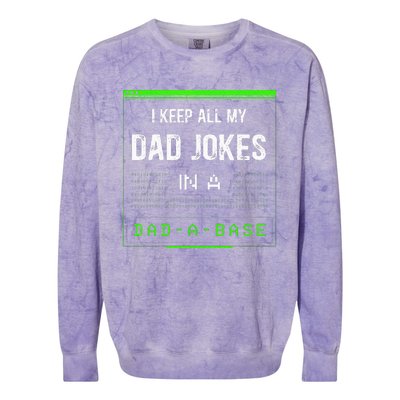 I Keep All My Dad Jokes In A Dad A Base Funny Father Saying Colorblast Crewneck Sweatshirt