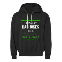 I Keep All My Dad Jokes In A Dad A Base Funny Father Saying Garment-Dyed Fleece Hoodie