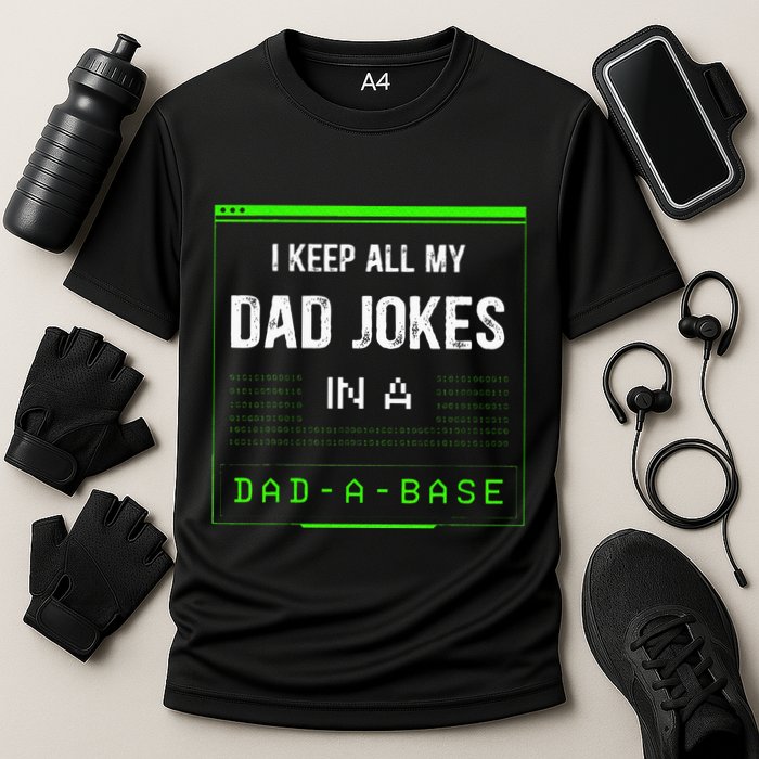 I Keep All My Dad Jokes In A Dad A Base Funny Father Saying Performance Shirt