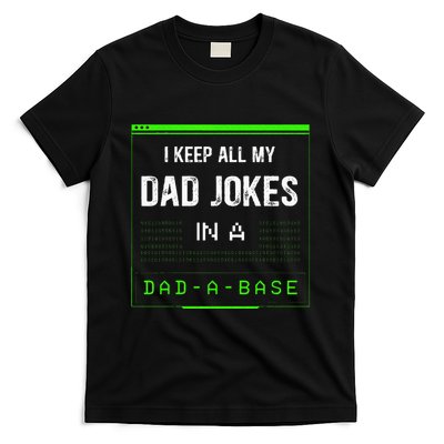 I Keep All My Dad Jokes In A Dad A Base Funny Father Saying T-Shirt