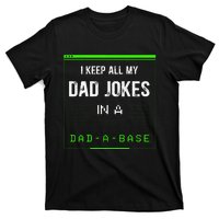 I Keep All My Dad Jokes In A Dad A Base Funny Father Saying T-Shirt