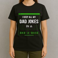 I Keep All My Dad Jokes In A Dad A Base Funny Father Saying T-Shirt
