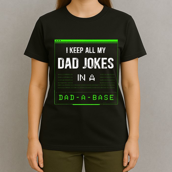 I Keep All My Dad Jokes In A Dad A Base Funny Father Saying T-Shirt