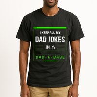 I Keep All My Dad Jokes In A Dad A Base Funny Father Saying Tall T-Shirt