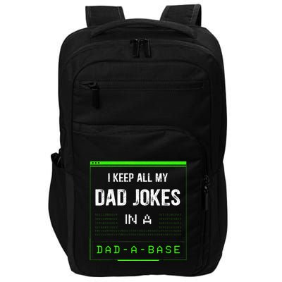 I Keep All My Dad Jokes In A Dad A Base Funny Father Saying Impact Tech Backpack