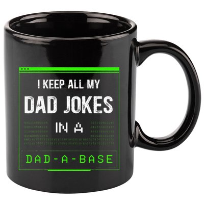 I Keep All My Dad Jokes In A Dad A Base Funny Father Saying 11oz C Handle Ceramic Mug