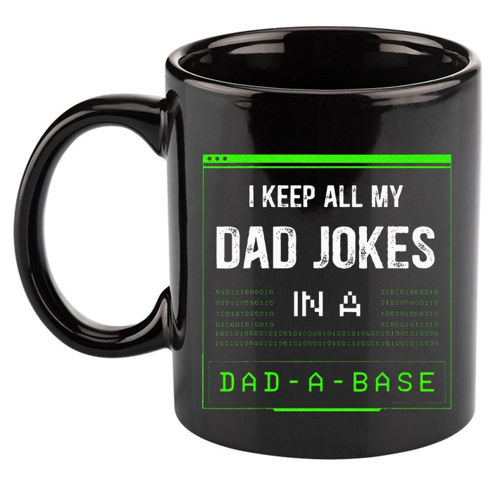 I Keep All My Dad Jokes In A Dad A Base Funny Father Saying 11oz C Handle Ceramic Mug