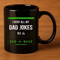 I Keep All My Dad Jokes In A Dad A Base Funny Father Saying 11oz C Handle Ceramic Mug