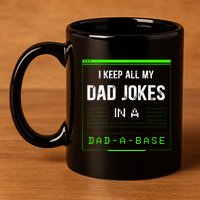 I Keep All My Dad Jokes In A Dad A Base Funny Father Saying 11oz C Handle Ceramic Mug