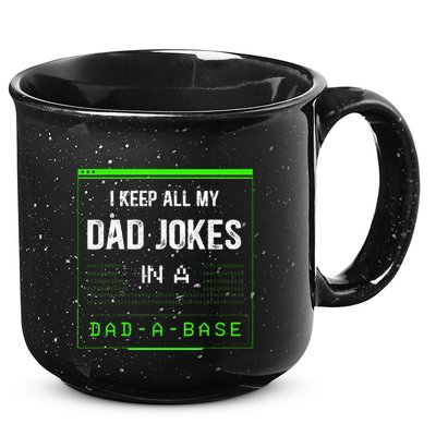 I Keep All My Dad Jokes In A Dad A Base Funny Father Saying 15oz Campfire Ceramic Mug