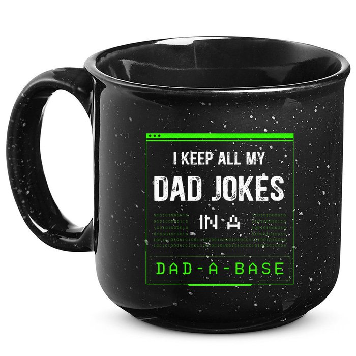 I Keep All My Dad Jokes In A Dad A Base Funny Father Saying 15oz Campfire Ceramic Mug