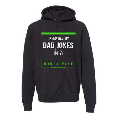 I Keep All My Dad Jokes In A Dad A Base Funny Father Saying Premium Hoodie