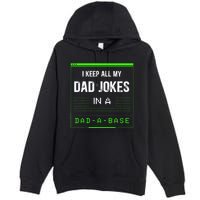 I Keep All My Dad Jokes In A Dad A Base Funny Father Saying Premium Pullover Hoodie