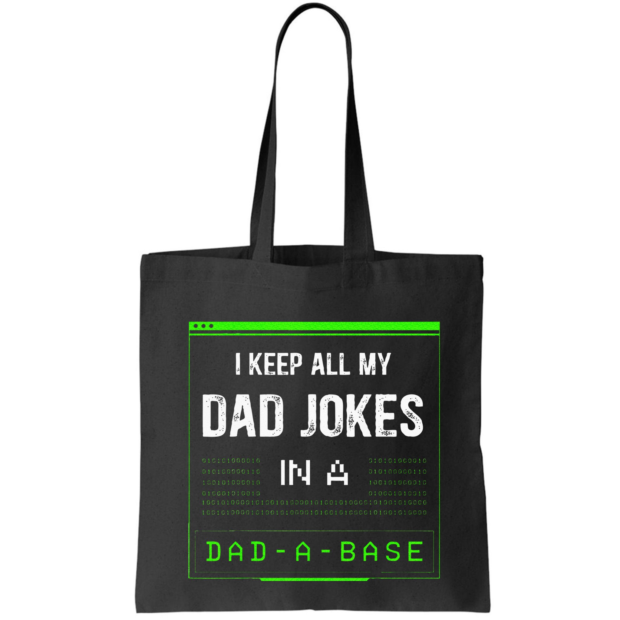 I Keep All My Dad Jokes In A Dad A Base Funny Father Saying Bag
