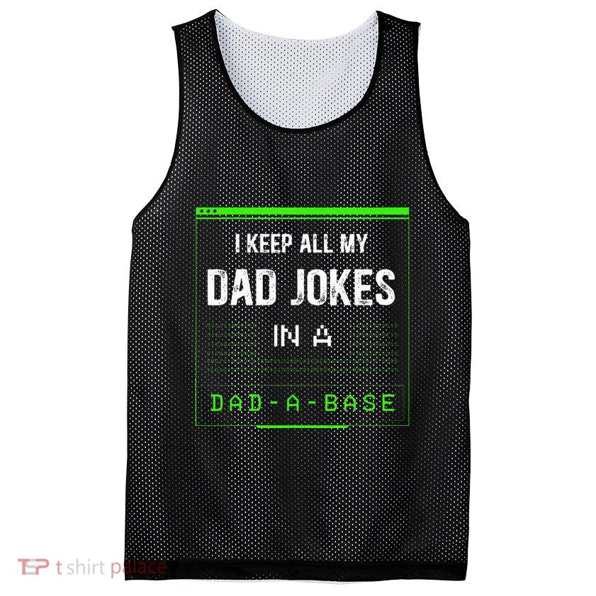 I Keep All My Dad Jokes In A Dad A Base Funny Father Saying Mesh Reversible Basketball Jersey Tank
