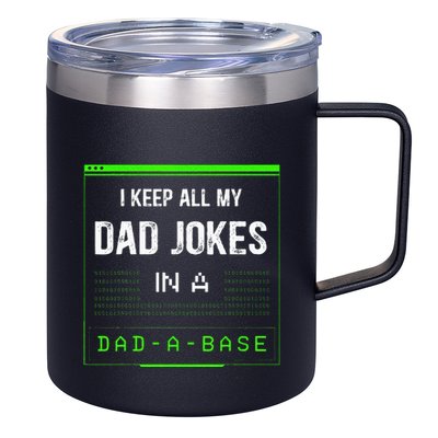 I Keep All My Dad Jokes In A Dad A Base Funny Father Saying 12oz Stainless Steel Coffee Mug