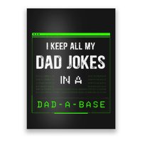 I Keep All My Dad Jokes In A Dad A Base Funny Father Saying Poster