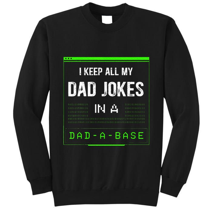 I Keep All My Dad Jokes In A Dad A Base Funny Father Saying Tall Sweatshirt