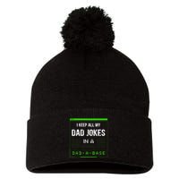 I Keep All My Dad Jokes In A Dad A Base Funny Father Saying Pom Pom 12in Knit Beanie