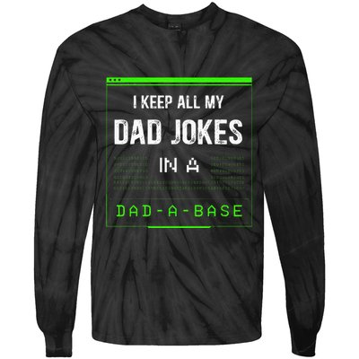 I Keep All My Dad Jokes In A Dad A Base Funny Father Saying Tie-Dye Long Sleeve Shirt