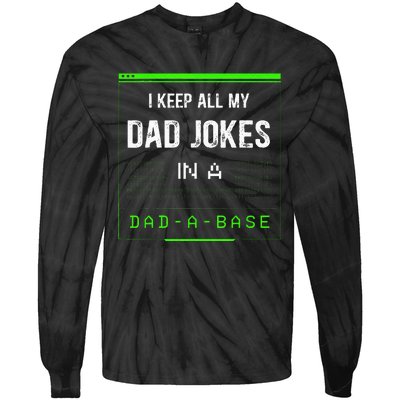 I Keep All My Dad Jokes In A Dad A Base Funny Father Saying Tie-Dye Long Sleeve Shirt