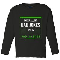 I Keep All My Dad Jokes In A Dad A Base Funny Father Saying Toddler Long Sleeve Shirt