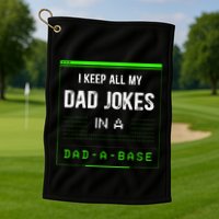 I Keep All My Dad Jokes In A Dad A Base Funny Father Saying Golf Towel